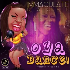 Immaculate Dache - “Oya Dance”